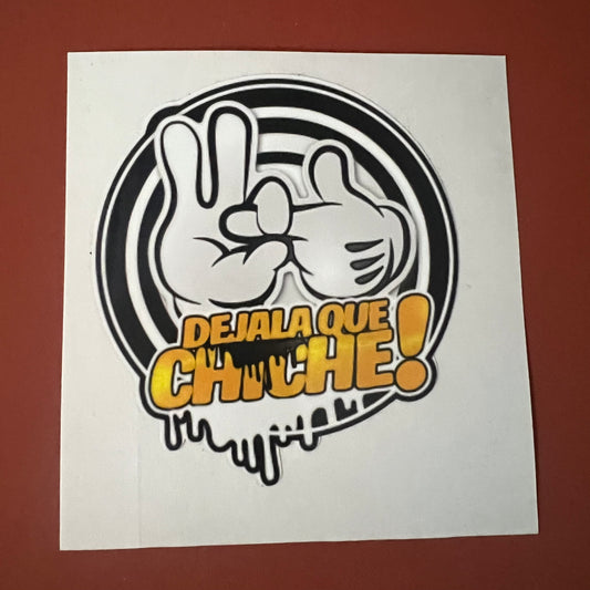 Dejala Que Chiche Sticker (3x3)